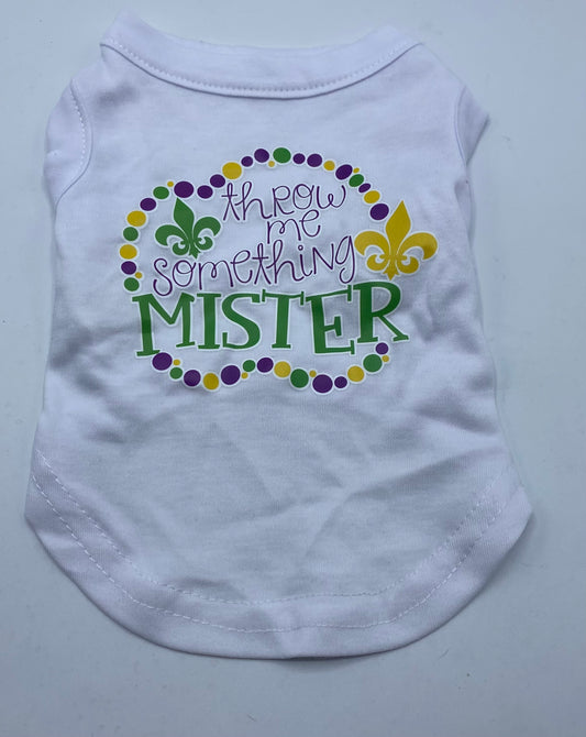 Throw Me Something Mister White Pet Shirt.