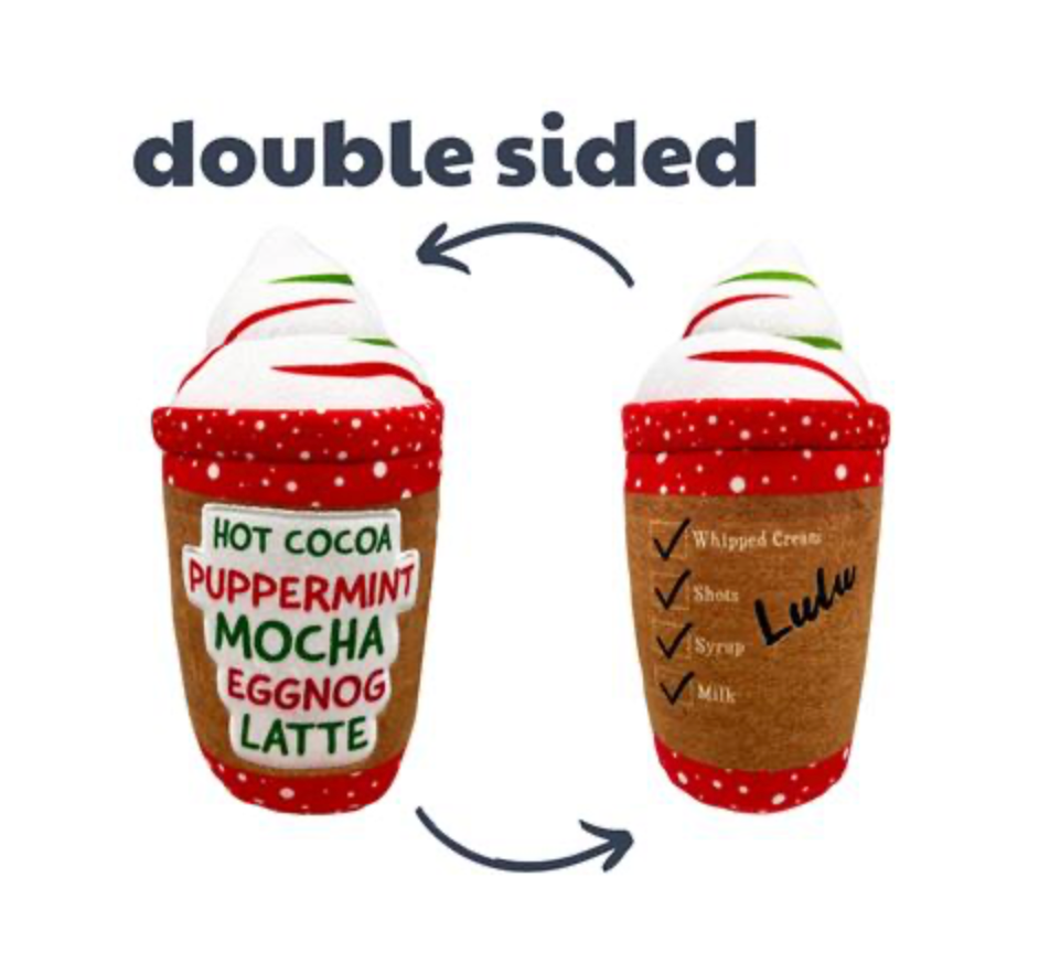 Latte My Way Dog Toy (Double Sided)