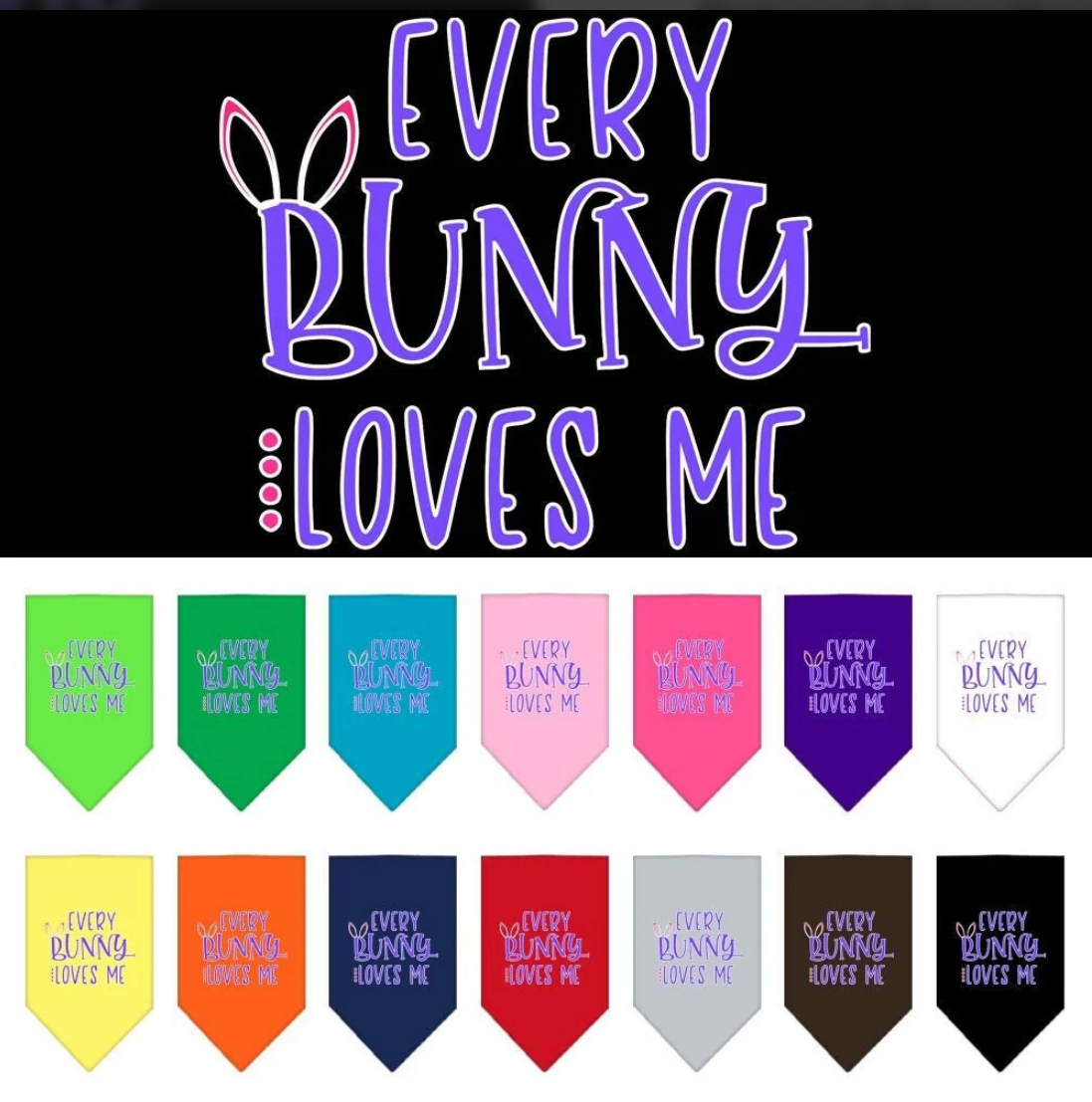 Pet and Dog Bandana Screen Printed, "Every Bunny Loves Me" (Light Pink)