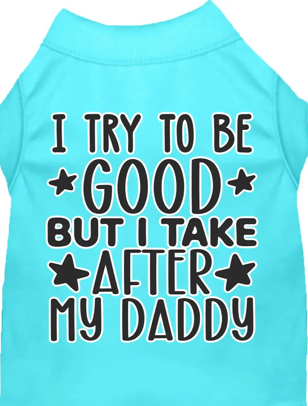 "I Take After Daddy" Adorable Cat or Dog Shirt for Pets Mirage Pet Products