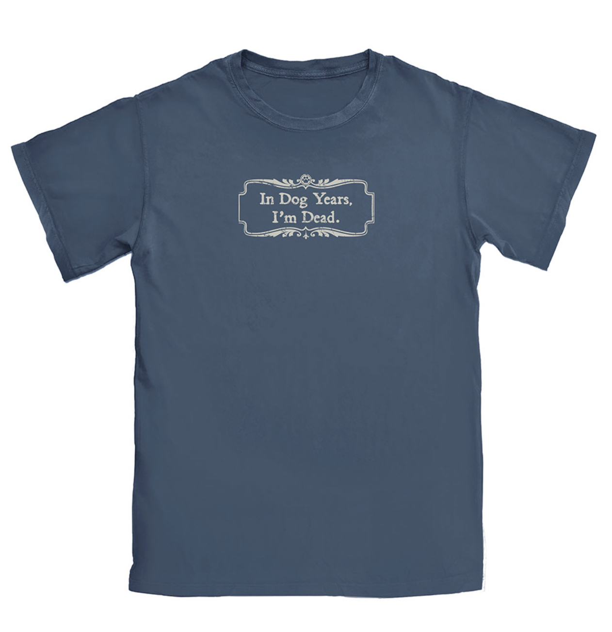 In Dog Years, I'm Dead Human T-shirt.