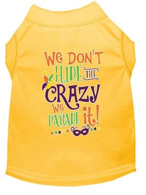 We Don't Hide the Crazy Screen Print Mardi Gras Dog Shirt.